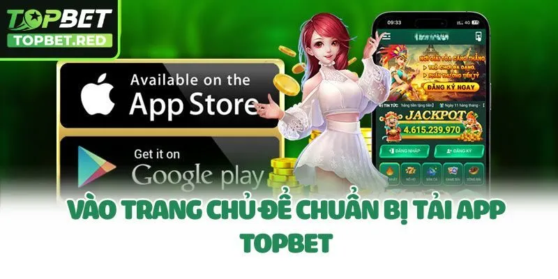Vào trang chủ để chuẩn bị tải app Topbet